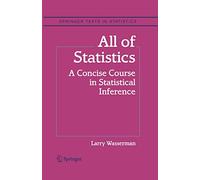 All of Statistics – A Concise Course in Statistical Inference – Springer Verlag