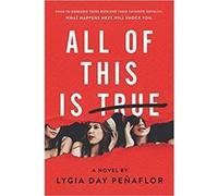 All of This Is True: A Novel | Lygia Day Peñaflor Lygia Day Peñaflor (Auteur)