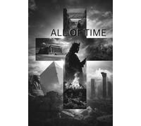 ALL OF TIME: The Divine Tapestry: Unveiling God's Plan Through Time