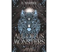 All Of Us Monsters: Book One - Essence of Magic