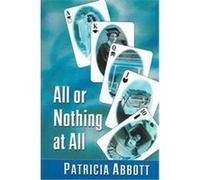 All Or Nothing At All Patricia Abbott (Auteur)