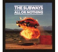 All or Nothing by The Subways (2008-09-09)