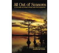 All Out Of Seasons: A Lifetime In Poems Prose And Photographs