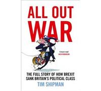 All Out War Full Story Of Brexit Tim Shipman, (Auteur)