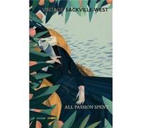 All Passion Spent by Vita SackvilleWest Inconnu (Auteur)