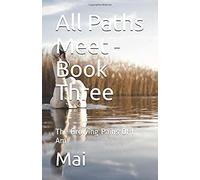 All Paths Meet - Book Three: The Growing Pains Of I Am