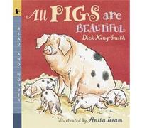 All Pigs Are Beautiful Read and Wonder by Dick King Smith & Illustrated by Anita Jeram Dick King-Smith (Auteur)