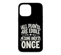 All Plants are Edible Some Only Once Funny Nature Humor Coque pour iPhone 13 Pro Max