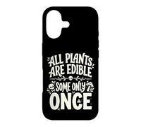 All Plants are Edible Some Only Once Funny Nature Humor Coque pour iPhone 17