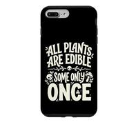 All Plants are Edible Some Only Once Funny Nature Humor Coque pour iPhone 7 Plus/8 Plus