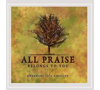 All Praise Belongs to You