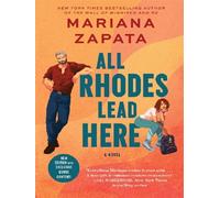 All Rhodes Lead Here: A Novel