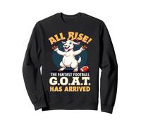 All Rise The Fantasy Football Goat Has Arrived Men Women Sweatshirt