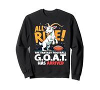 All Rise The Fantasy Football Goat Has Arrived Men Women Sweatshirt