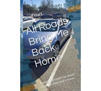 All Roads Bring Me Back Home: A mystical road trip novel of protection and return