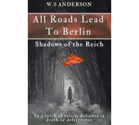 All Roads Lead to Berlin: Shadows of the Reich