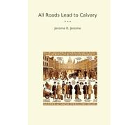 All Roads Lead to Calvary