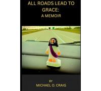 All Roads Lead to Grace: A Memoir