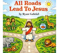 All Roads Lead To Jesus