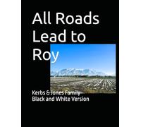 All Roads Lead to Roy - Black and White Version: Volume 1