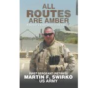 All Routes Are Amber: A Soldier’s Experience in the Iraq War
