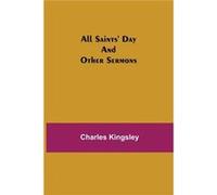 All Saints Day and Other Sermons - Charles Kingsley - Alpha Editions - Livre en Anglais Charles KingsleyCharles Kingsley (Auteur)