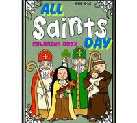 ALL SAINTS DAY COLORING BOOK FOR KIDS: Fun and Faith-Filled Activities to Celebrate the Saints