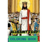 All Saints’ Day Coloring Book for Kids: Fun and Faith-Filled Activities to Celebrate the Saints!