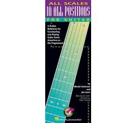 All Scales In All Positions For Guitar: A Pocket Reference For Constructing And Playing Guitar Scales Anywhere On The Fingerboard