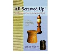 All Screwed Up!: Turned Puzzles and Boxes Featuring Chased Threads (Paperback) - Common