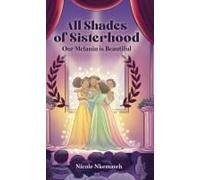 All Shades Of Sisterhood: My Melanin Is Beautiful
