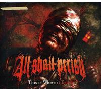 All Shall Perish - This Is Where It Ends [Cd] Bonus Track, Deluxe Ed, Digipack P