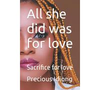 All She Did Was For Love: Sacrifice For Love
