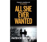 All She Ever Wanted Redmond, Patrick (Auteur)