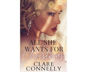 All She Wants For Christmas: This society princess isn't as cold as everyone thinks...