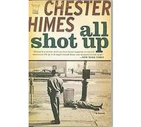 All Shot Up Chester Himes (Auteur)
