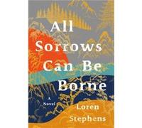 All Sorrows Can Be Borne by Loren Stephens Loren Stephens (Auteur)