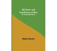 All Sorts And Conditions Of Men