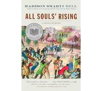 Madison Smartt Bell – All Souls' Rising – Roman d'Haïti – Vintage Books