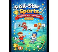 All-Star Sports Coloring Book: Fun Sports Coloring & Activities for Active Kids Ages 6-8