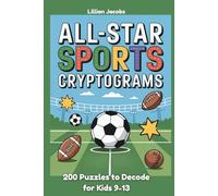 All-Star Sports Cryptograms: 200 Puzzles to Decode for Kids 9-13, Activity Book Travel Sized