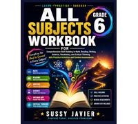 All Subjects Workbook for Grade 6: Comprehensive Skill Building in Math, Reading, Writing, Science, Vocabulary, and Critical Thinking with Practice Activities and Review Assessments