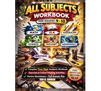 All Subjects Workbook for Grades 9-10: A complete two-year academic workbook covering all core subjects with exercises, critical thinking activities, ... answer key - designed for Grades 9 and 10