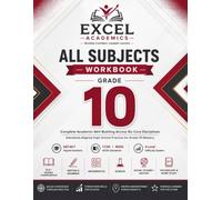 All Subjects Workbook - Grade 10: Complete Academic Skill Building Across Six Core Disciplines Standards-Aligned High School Practice for Grade 10 Mastery