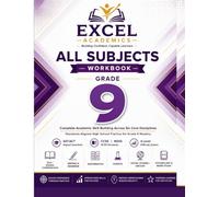 All Subjects Workbook - Grade 9: Complete Academic Skill Building Across Six Core Disciplines Standards-Aligned High School Practice for Grade 9 ... Aligned Questions NCSS Standards 4-Level