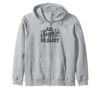 All Sugar No Daddy Sweet Confident Citation Humour Funny Sweat à Capuche