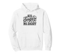 All Sugar No Daddy Sweet Confident Citation Humour Funny Sweat à Capuche