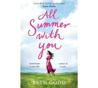 All Summer With You by Beth Good Unknown (Auteur)