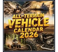 All-Terrain Vehicle Calendar 2026: Adventure Awaits Off-Road Thrilling Rides, Rugged Landscapes & High-Octane Action Photography