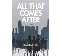 All That Comes After